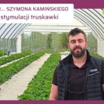 Program stymulacji truskawek Szyzmona Kamińskiego-ow