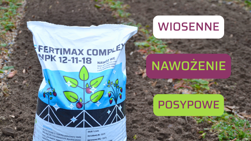 Wiosenne nawożenie posypowe z Fertimax Complex NPK 12-11-18 - ow